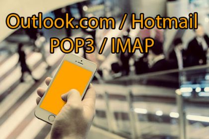 Outlook.com: IMAP- und POP3-Einstellungen